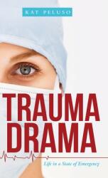 Trauma Drama: Life in a State of Emergency (ISBN: 9781480892194)