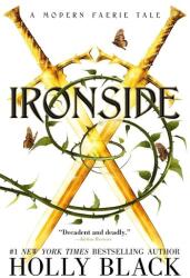 Ironside: A Modern Faerie Tale - Holly Black (ISBN: 9781534484559)