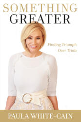 Something Greater: Finding Triumph Over Trials (ISBN: 9781546033486)