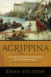 Agrippina: The Most Extraordinary Woman of the Roman World - Emma Southon (ISBN: 9781643136103)