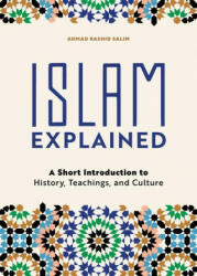 Islam Explained: A Short Introduction to History, Teachings, and Culture (ISBN: 9781646113231)