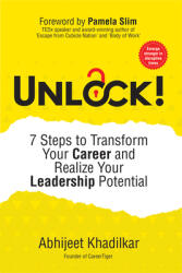 Unlock! : 7 Steps to Transform Your Career and Realize Your Leadership Potential (ISBN: 9781646870301)