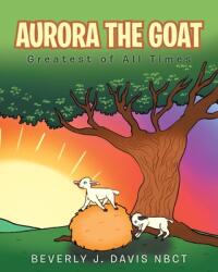 Aurora the Goat: Greatest of All Times (ISBN: 9781647019907)