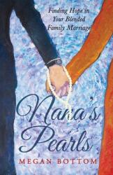Nana's Pearls: Finding Hope in Your Blended Family Marriage (ISBN: 9781647464714)