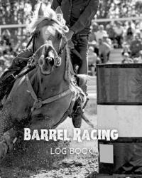 Barrel Racing Log Book (ISBN: 9781649443021)