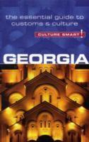 Culture Smart! : Georgia: The Essential Guide to Customs & Culture (2012)