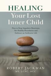 Healing Your Lost Inner Child (ISBN: 9781735444505)