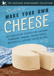 Make Your Own Cheese - Caleb Warnock (ISBN: 9781939629746)