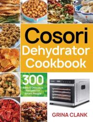 Cosori Dehydrator Cookbook (ISBN: 9781953702258)