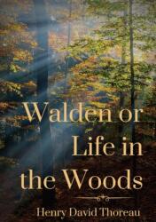 Walden or Life in the Woods: a book by transcendentalist Henry David Thoreau - Henry David Thoreau (ISBN: 9782382747186)
