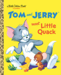 Tom and Jerry Meet Little Quack (Tom & Jerry) - Harvey Eisenberg, Golden Books (ISBN: 9780593306444)