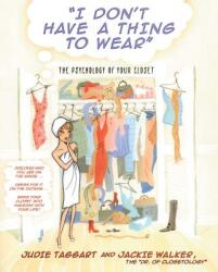 I Don't Have a Thing to Wear: The Psychology of Your Closet (ISBN: 9780743466448)