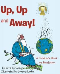 Up Up and Away! : A Children's Book on Revelation (ISBN: 9781098048280)