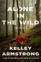 Alone in the Wild: A Rockton Novel - Kelley Armstrong (ISBN: 9781250753496)