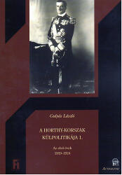 A Horthy-korszak külpolitikája I (ISBN: 9786155257087)