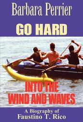 Go Hard Into the Wind and Waves (ISBN: 9781591606628)