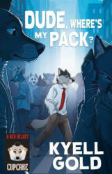Dude, Where's My Pack? - Kyell Gold (ISBN: 9781614505297)