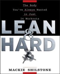 Lean and Hard: The Body Youve Always Wanted in Just 24 Workouts (ISBN: 9781620457832)