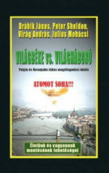 VILÁGBÉKE VS. VILÁGHÁBORÚ /PUTYIN ÉS NETANJAHU TITKOS MEGÁLLAPODÁST KÖTÖTT - ATOMOT SOHA! (ISBN: 9789638769725)