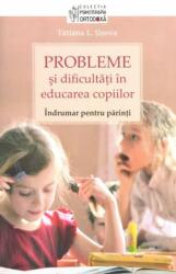Probleme şi dificultăţi în educarea copiilor (ISBN: 9789731363127)