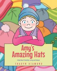 Amy's Amazing Hats: A Book About Friendship Caring and Kindness (ISBN: 9781645842576)