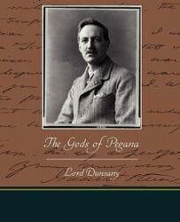 Gods of Pegana - Dunsany, Edward John Moreton, Lord (2008)