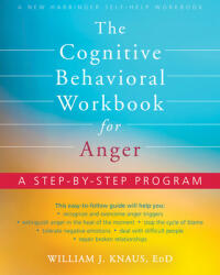 The Cognitive Behavioral Workbook for Anger: A Step-By-Step Program for Success (ISBN: 9781684034321)