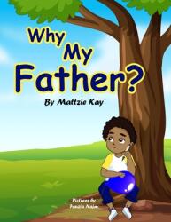 Why My Father? (ISBN: 9781734169126)