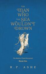 The Man Who the Sea Wouldn't Drown (ISBN: 9781735819303)