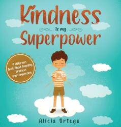 Kindness is My Superpower - ORTEGO, ALICIA (ISBN: 9781735974101)