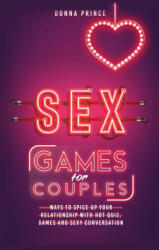 Sex Games for Couples - Donna Prince (ISBN: 9781801142625)