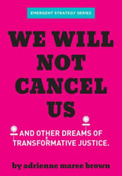 We Will Not Cancel Us: And Other Dreams of Transformative Justice (ISBN: 9781849354226)