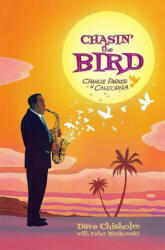 Chasin' the Bird: A Charlie Parker Graphic Novel (ISBN: 9781940878386)
