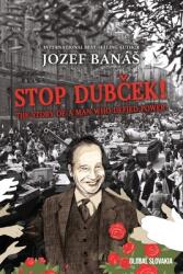 Stop Dubcek! The Story of a Man who Defied Power: A Documentary Novel (ISBN: 9781951943240)
