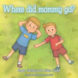 Where Did Mommy Go? (ISBN: 9781982258160)