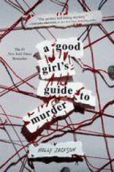 A Good Girl's Guide to Murder - Holly Jackson (ISBN: 9781984896391)