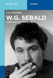 W. G. Sebald: Leben Und Literarisches Werk (ISBN: 9783110648119)