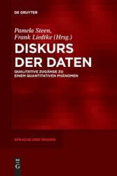 Diskurs Der Daten: Qualitative Zugnge Zu Einem Quantitativen Phnomen (ISBN: 9783110736458)