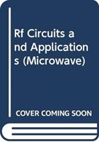 RF Circuits and Applications for Practicing Engineers (ISBN: 9781630816315)