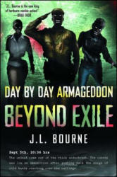 Beyond Exile: Day by Day Armageddon - J L Bourne (2007)