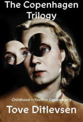 The Copenhagen Trilogy: Childhood; Youth; Dependency (ISBN: 9780374602390)