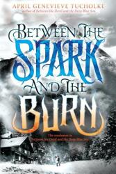 Between the Spark and the Burn (ISBN: 9780147509390)