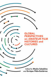 Global Perspectives on Amateur Film Histories and Cultures (ISBN: 9780253052032)