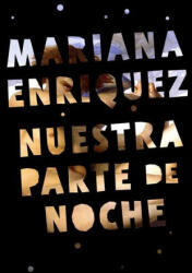Nuestra Parte de Noche / Our Night Party - Mariana Enriquez (ISBN: 9780593312452)