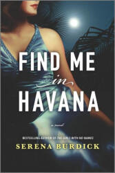 Find Me in Havana - Serena Burdick (ISBN: 9780778389361)