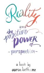 Reality and The Positive Power of Perspective (ISBN: 9780993636752)