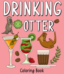 Drinking Otter Coloring Book (ISBN: 9781034054719)