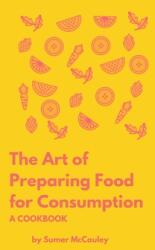 The Art of Preparing Food for Consumption (ISBN: 9781087930275)