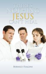There's Nothing Jesus Can't Heal (ISBN: 9781098027865)