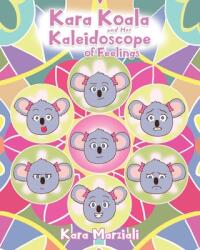 Kara Koala and Her Kaleidoscope of Feelings (ISBN: 9781098050351)